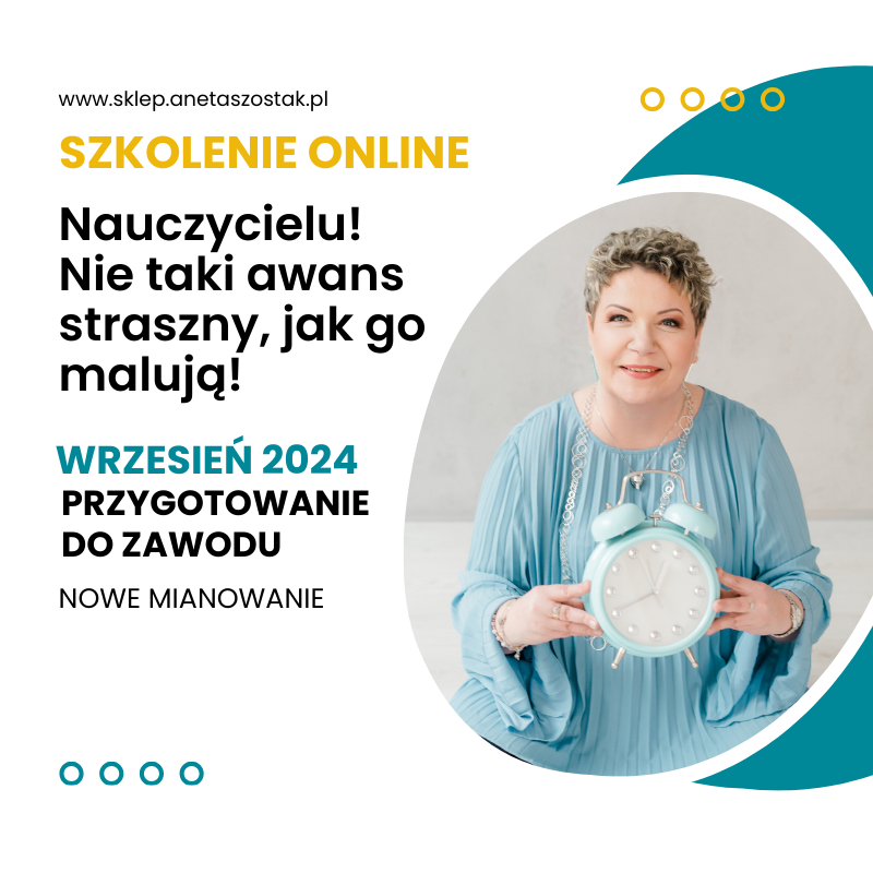 Nauczycielu, nie taki awans straszny jak go malują. Edycja WRZESIEŃ 2024. PRZYGOTOWANIE DO ZAWODU- mianowanie na nowych zasadach.