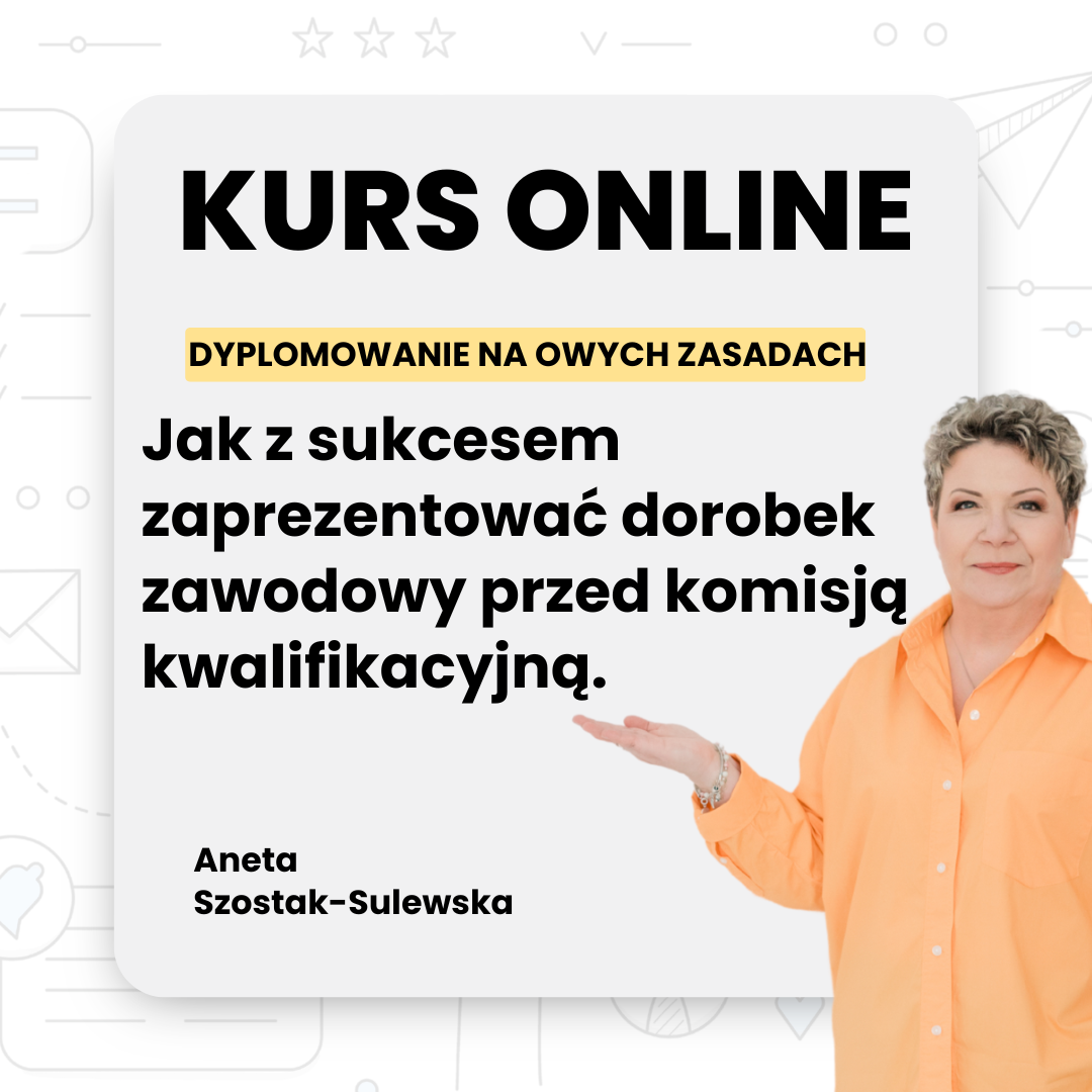 Jak z sukcesem zaprezentować dorobek zawodowy przed komisją kwalifikacyjną. Kurs dla nauczycieli ubiegających się o stopień nauczyciela dyplomowanego