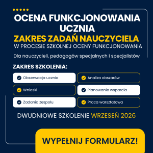 Ocena funkcjonowania ucznia - zakres zadań nauczyciela w procesie Szkolnej Oceny Funkcjonowania