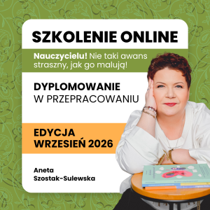 Nauczycielu! Nie taki awans straszny jak go malują. Dyplomowanie w przepracowaniu. Edycja WRZESIEŃ 2026